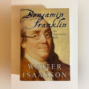 Benjamin Franklin: An American Life by Walter Isaacson Hardcover